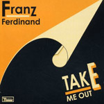 Franz Ferdinand - Take Me Out