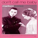 Madison Avenue - Don't Call Me Baby