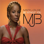 Mary J. Blige - Be Without You