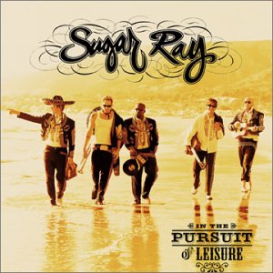 Sugar Ray - In The Pursuit of Leisure